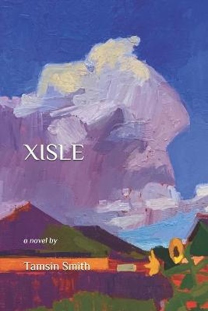 Xisle, SMITH,  Tamsin Spencer - Paperback - 9781732943957