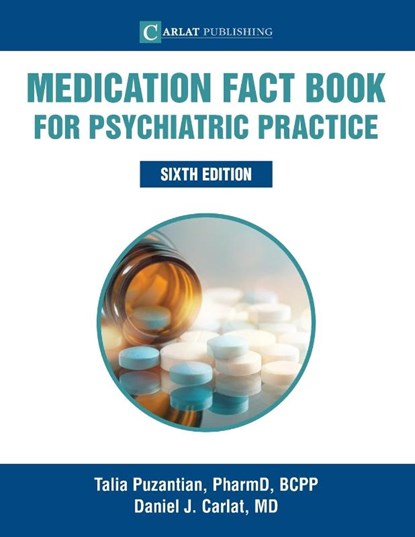 Medication Fact Book for Psychiatric Practice, Talia Puzantian ; Daniel Carlat - Paperback - 9781732952287