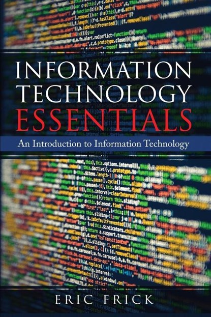 Information Technology Essentials, Eric Frick - Paperback - 9781733009423
