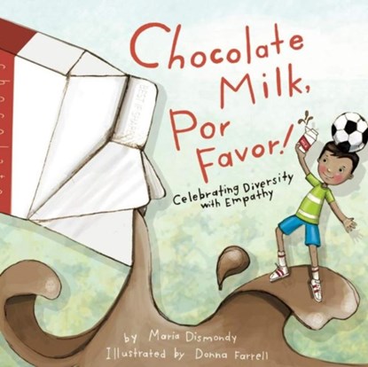 Chocolate Milk, Por Favor, Maria Dismondy - Gebonden - 9781733035965