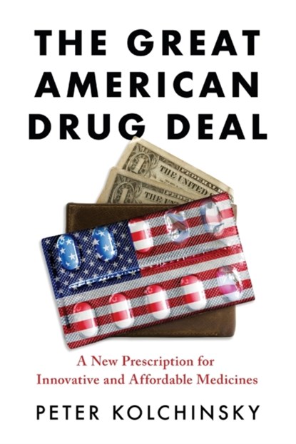 The Great American Drug Deal, Peter Kolchinsky - Paperback - 9781733058919