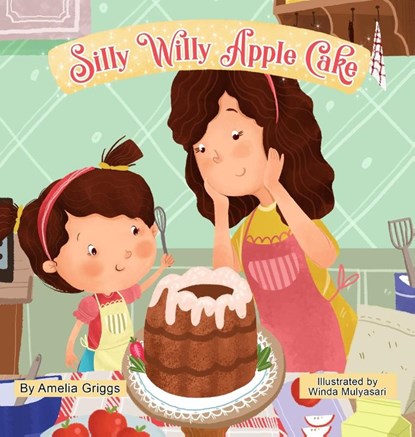 Silly Willy Apple Cake, Amelia Griggs - Gebonden - 9781733066600