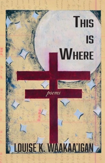 This is Where, Louise Waakaa'igan - Paperback - 9781733089814