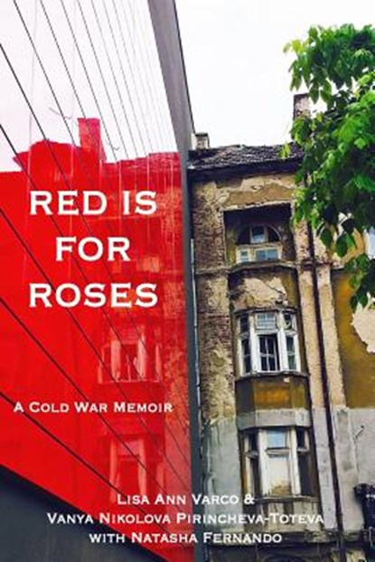 Red Is for Roses, Lisa Ann Varco ; Vanya Nikolova Pirincheva-Toteva - Paperback - 9781733099509