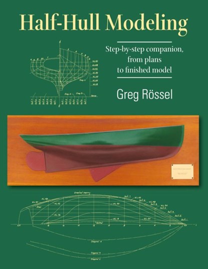 Half-Hull Modeling, Greg Rössel - Paperback - 9781733104005