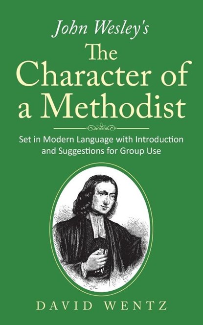 John Wesley's The Character of a Methodist, David Wentz - Paperback - 9781733128537