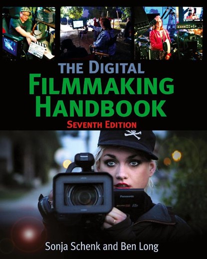 The Digital Filmmaking Handbook, Sonja Schenk ; Ben Long - Paperback - 9781733150217