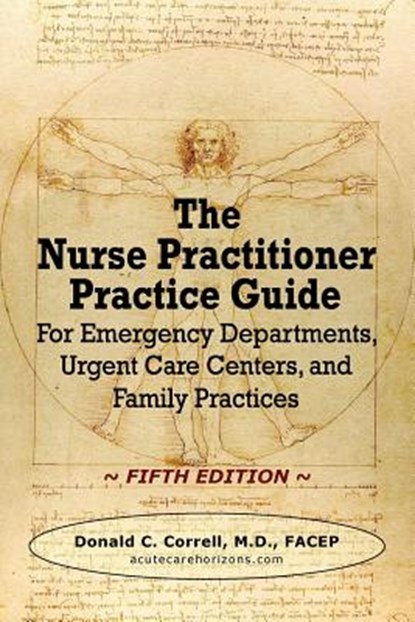 The Nurse Practitioner Practice Guide - FIFTH EDITION, Donald C Correll - Paperback - 9781733157520
