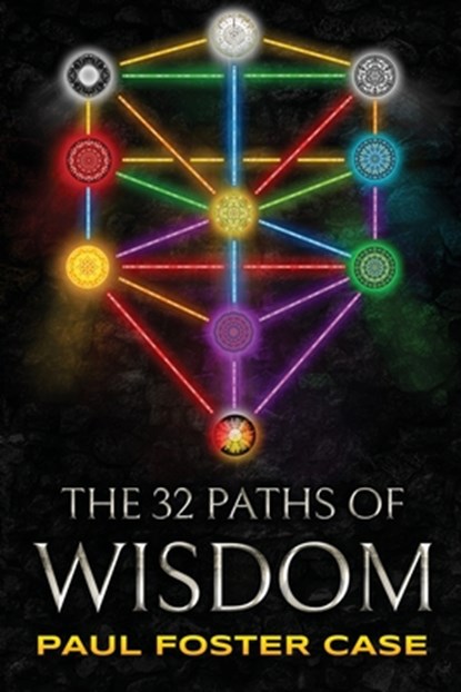 Thirty-two Paths of Wisdom, Wade Coleman ; Paul Foster Case - Paperback - 9781733162081