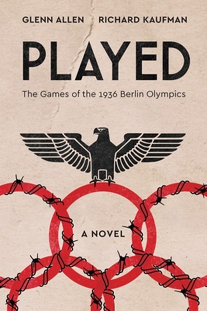 Played: The Games of the 1936 Berlin Olympics, Richard Kaufman - Paperback - 9781733170758