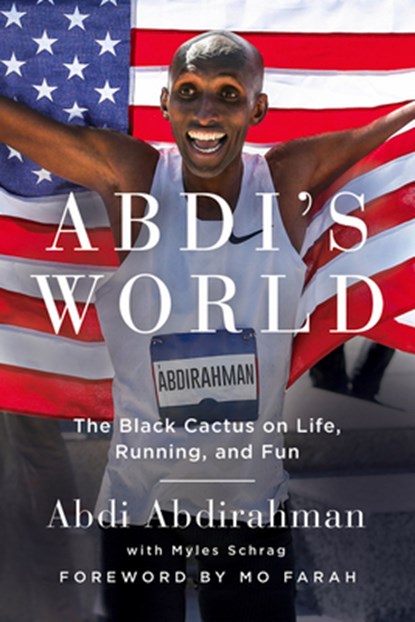 Abdi's World: The Black Cactus on Life, Running, and Fun, Abdi Abdirahman - Paperback - 9781733188784