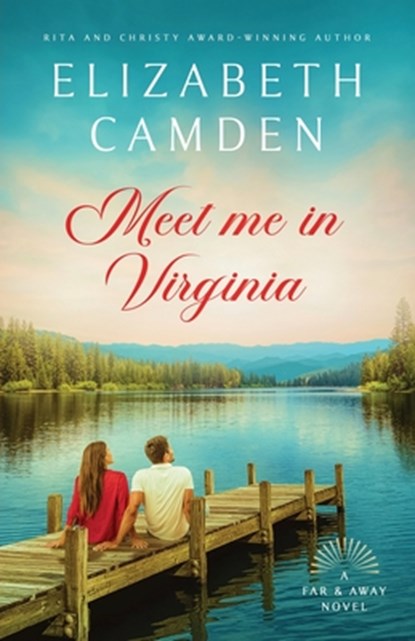 Meet Me in Virginia: A Heartfelt Contemporary Romance, Elizabeth Camden - Paperback - 9781733222563