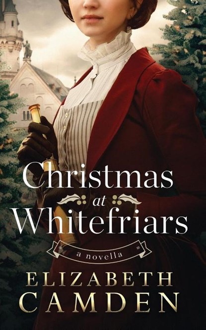 Christmas at Whitefriars, Elizabeth Camden - Paperback - 9781733222594