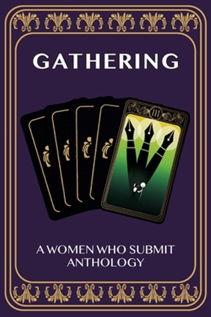 Gathering: A Women Who Submit Anthology, Tisha Marie Reichle-Aguilera - Paperback - 9781733241540