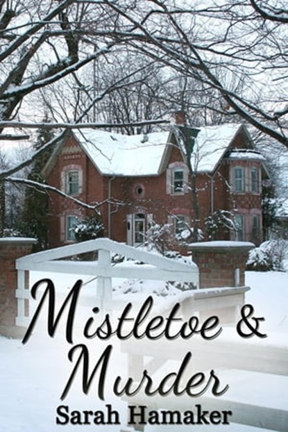 Mistletoe & Murder, Sarah Hamaker - Ebook - 9781733257909