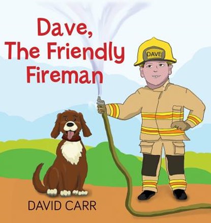 Dave, The Friendly Fireman, David James Carr - Gebonden - 9781733263702