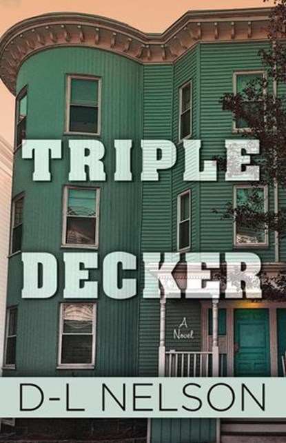 Triple Decker, D-L Nelson - Ebook - 9781733269629