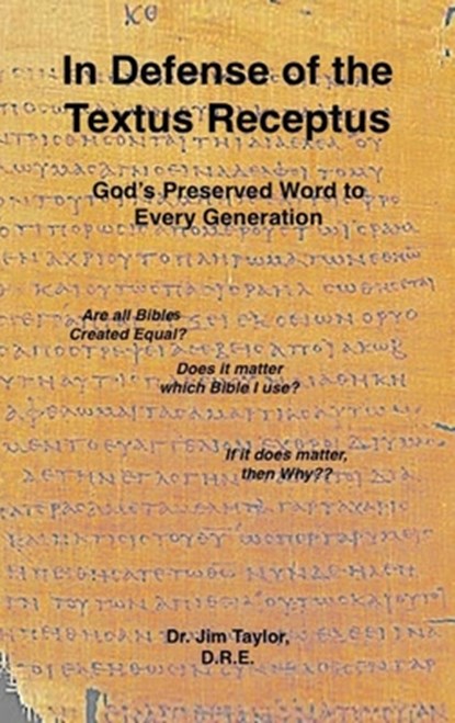 In Defense of the Textus Receptus, Jim Taylor - Gebonden - 9781733331500