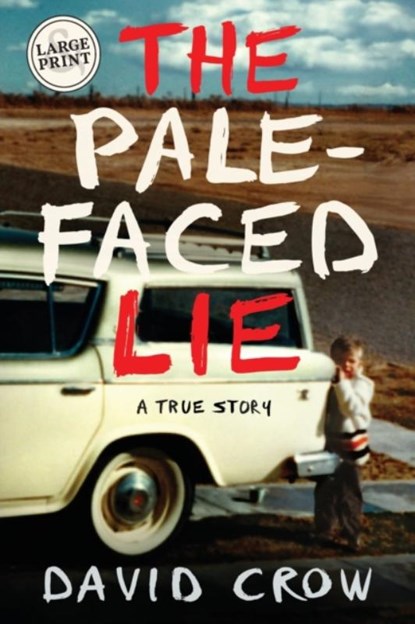 The Pale-Faced Lie, David Crow - Paperback - 9781733338608
