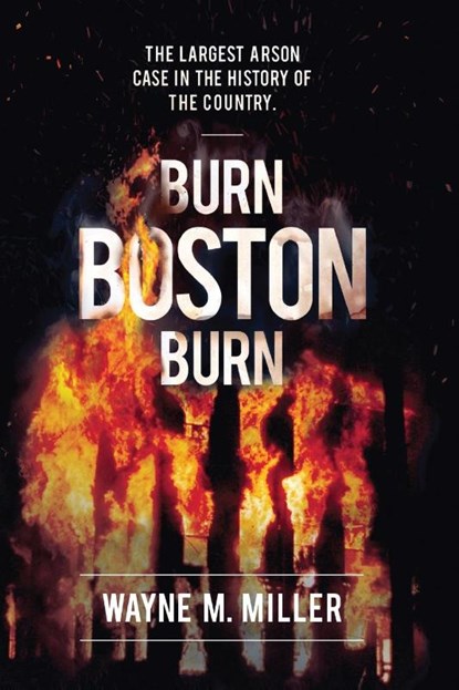BURN BOSTON BURN, Wayne M. Miller - Paperback - 9781733340304