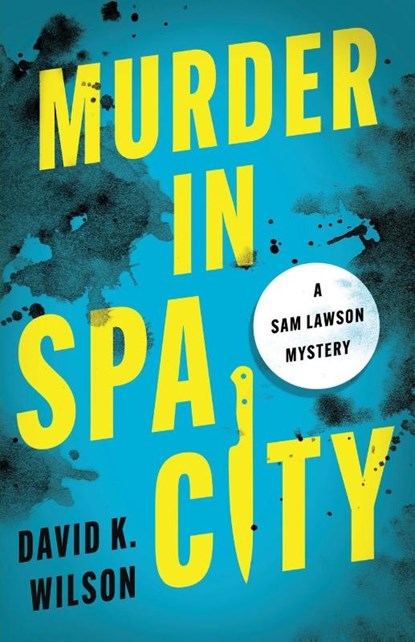 Murder in Spa City, David K Wilson - Paperback - 9781733345774
