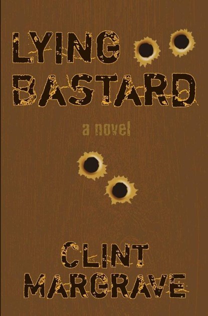 Lying Bastard, Clint Margrave - Paperback - 9781733352611