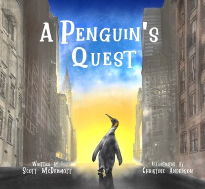 A Penguin's Quest, Scott McDermott ; Christine Anderson - Gebonden - 9781733354851