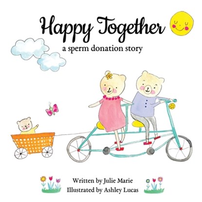 Happy Together, a sperm donation story, Julie Marie - Paperback - 9781733357210