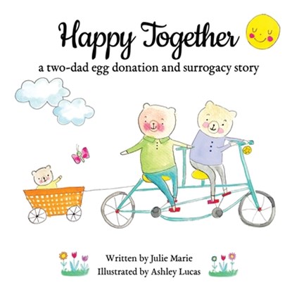 Happy Together, a two-dad egg donation and surrogacy story, Julie Marie - Paperback - 9781733357265