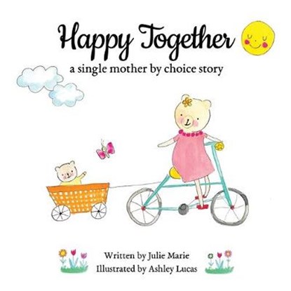 Happy Together, a single mother by choice story, Julie Marie - Paperback - 9781733357272