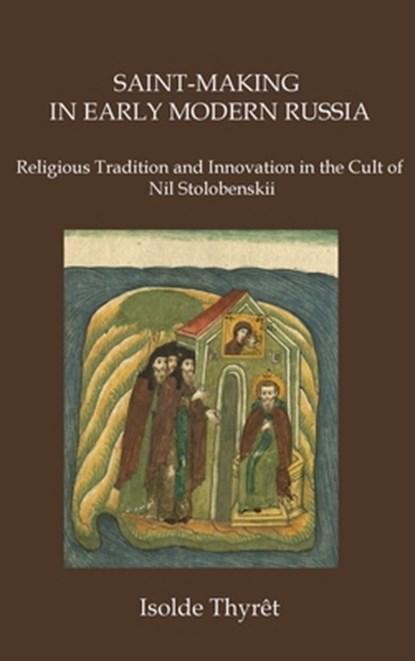 Saint-Making in Early Modern Russia, Isolde Thyret - Gebonden - 9781733398039