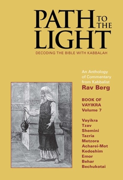 Path to The Light Vol. 7 - Vayikra: Decoding The Bible With Kabbalah, Rav Berg - Gebonden - 9781733430388
