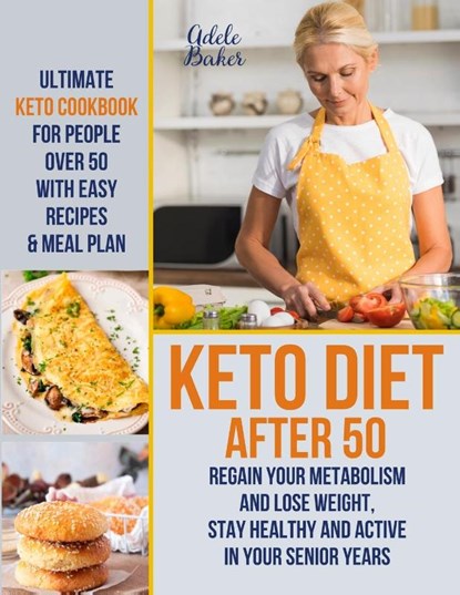 Keto Diet After 50, Adele Baker - Paperback - 9781733447621