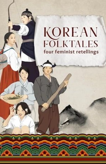 Korean Folktales: Four Feminist Retellings, Multiple Authors - Ebook - 9781733475693