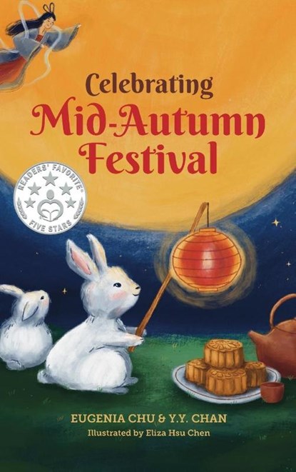 Celebrating Mid-Autumn Festival, Eugenia Chu ; Y. Y. Chan - Gebonden - 9781733480871