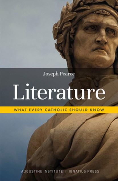 Literature: What Every Catholic Should Know, Joseph Pearce - Paperback - 9781733522120