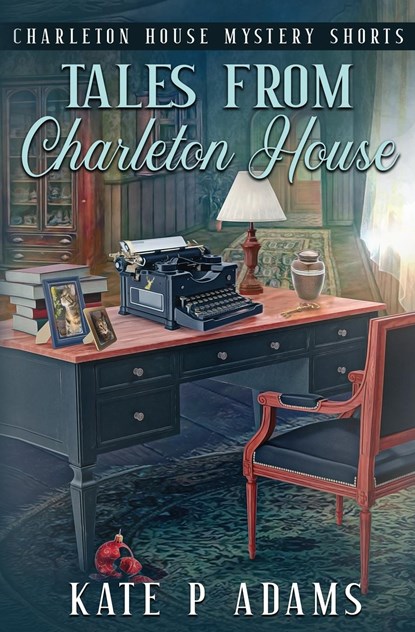 Tales from Charleton House, Kate P Adams - Paperback - 9781733561990