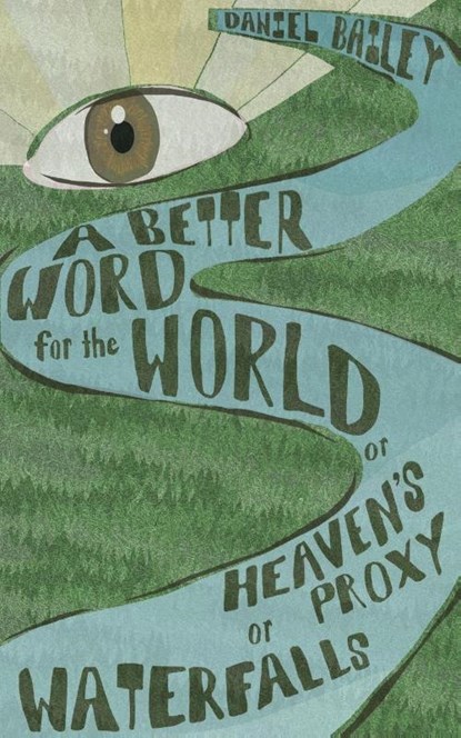 A Better Word for the World, Daniel Bailey - Paperback - 9781733569484
