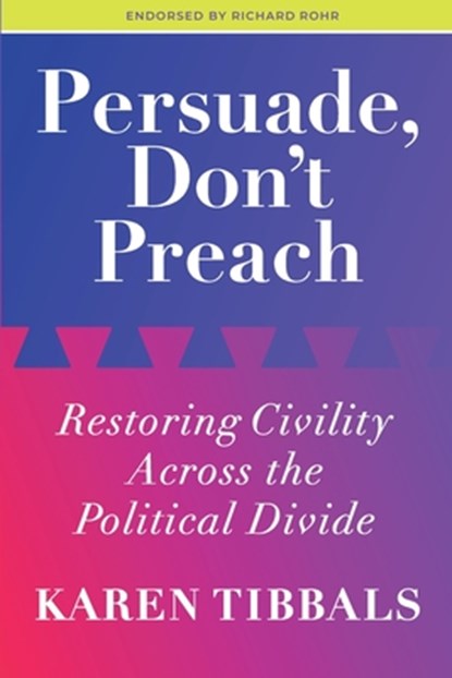 Persuade, Don't Preach, Karen Tibbals - Paperback - 9781733574921