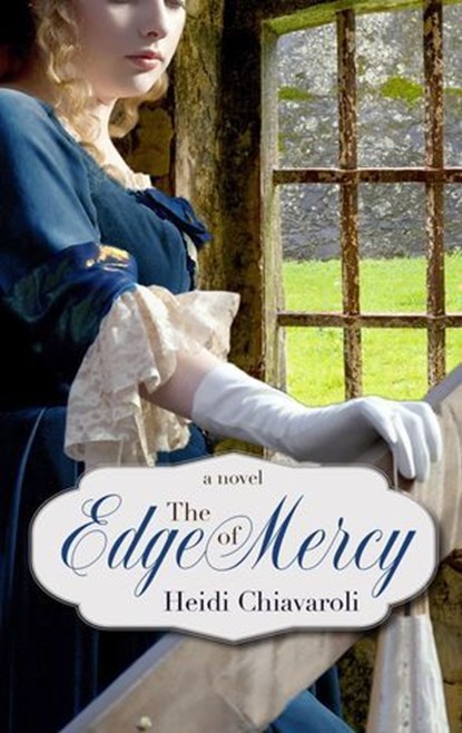 The Edge of Mercy, Heidi Chiavaroli - Ebook - 9781733577915