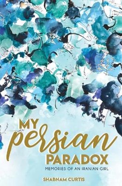 My Persian Paradox, CURTIS,  Shabnam - Paperback - 9781733598811