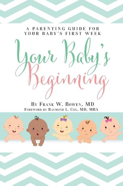 Your Baby's Beginning, Frank W Bowen - Paperback - 9781733615877