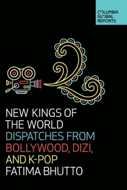 New Kings of the World, Fatima Bhutto - Paperback - 9781733623704