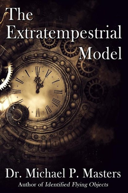 The Extratempestrial Model, Michael P Masters - Paperback - 9781733634045
