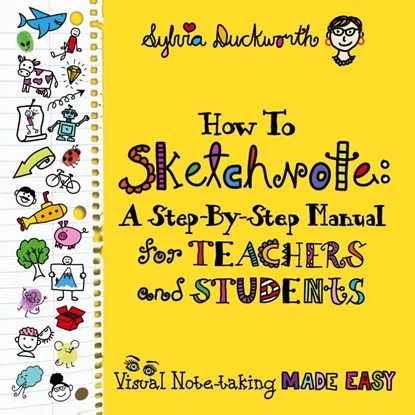 How To Sketchnote, Sylvia Duckworth - Paperback - 9781733646864