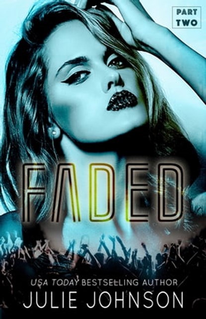 Faded: Part Two, Julie Johnson - Ebook - 9781733663335