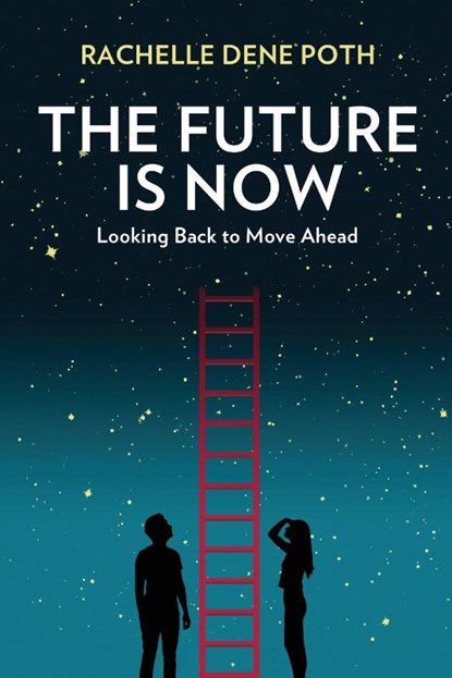 The Future Is Now, Rachelle Dene Poth - Paperback - 9781733686440