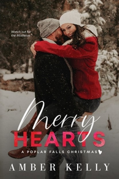 Merry Hearts: A Small Town Holiday Novella, Amber Kelly - Paperback - 9781733689960