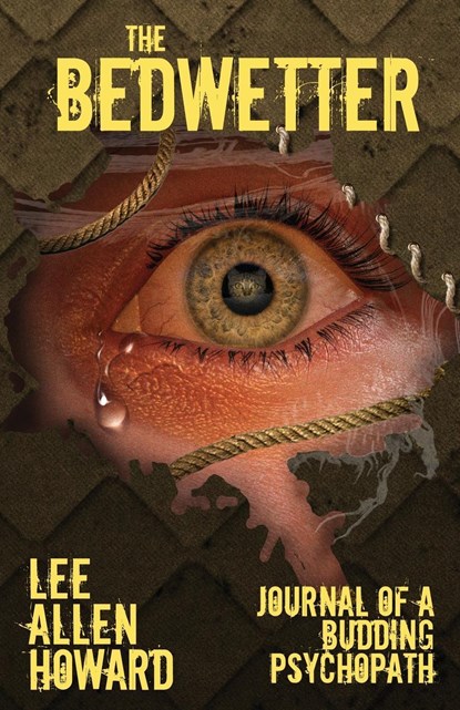 The Bedwetter, Lee Allen Howard - Paperback - 9781733700900