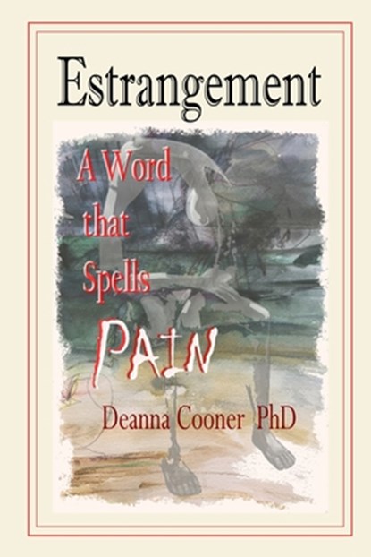 Estrangement: A Word that Spells PAIN, Deanna G. Cooner - Paperback - 9781733709347